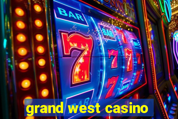 grand west casino