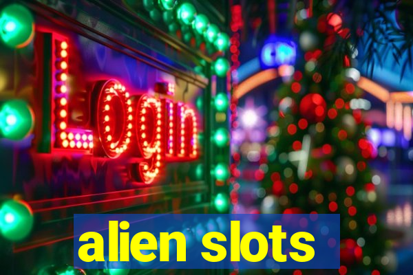 alien slots