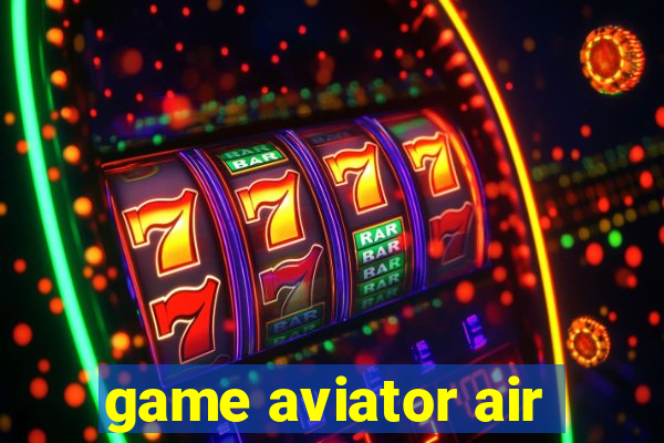 game aviator air