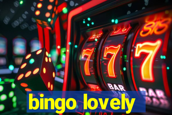 bingo lovely