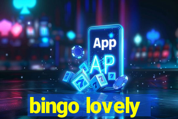 bingo lovely