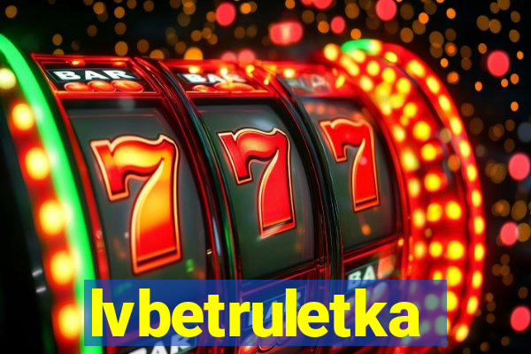 lvbetruletka