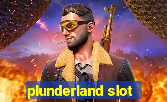 plunderland slot