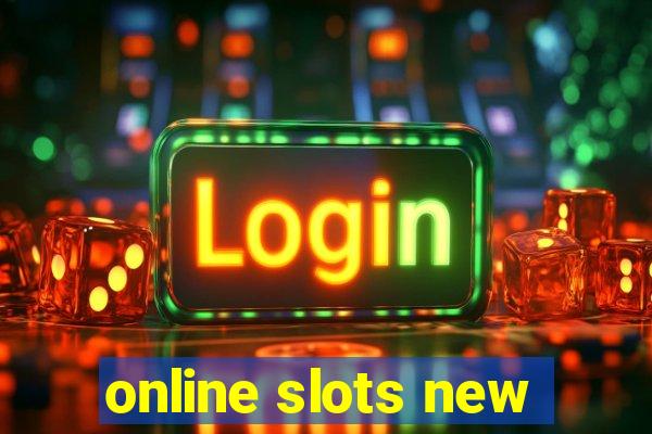 online slots new