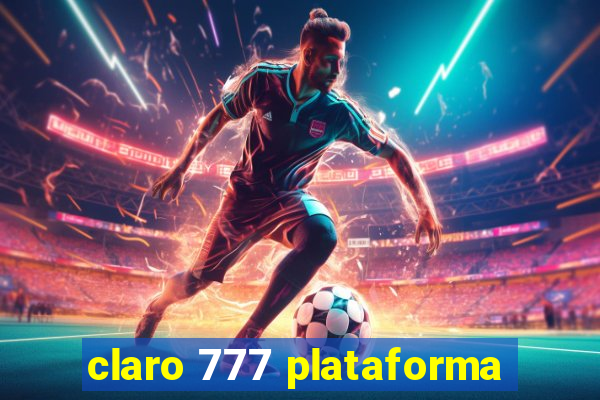 claro 777 plataforma