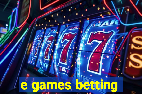 e games betting