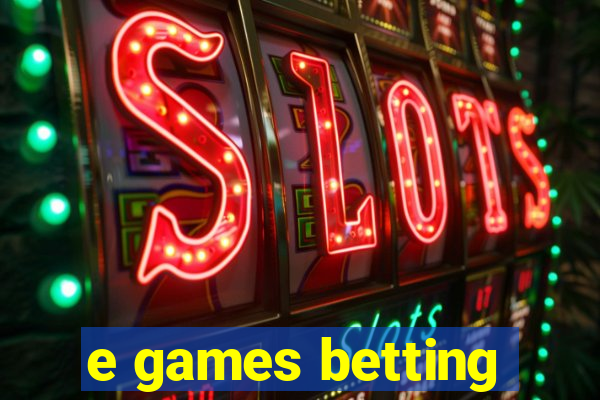 e games betting