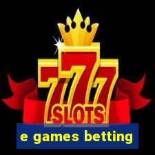 e games betting