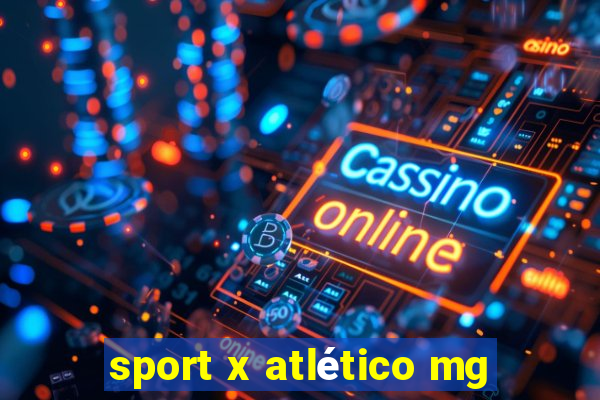 sport x atlético mg