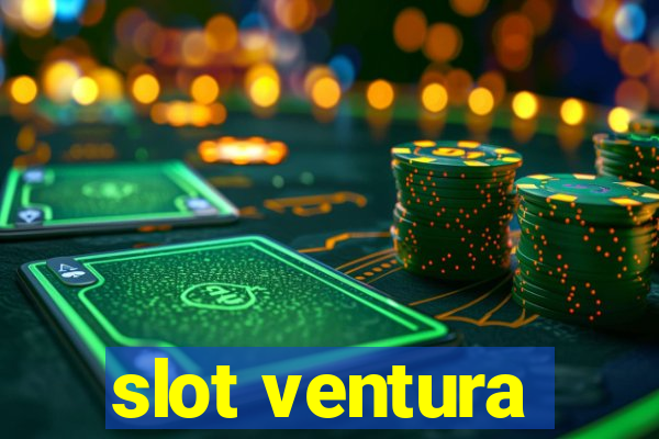 slot ventura