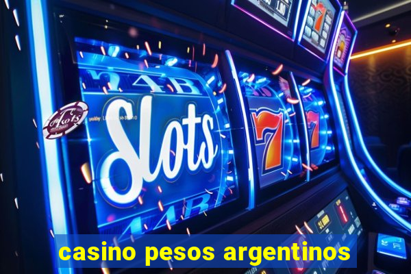 casino pesos argentinos