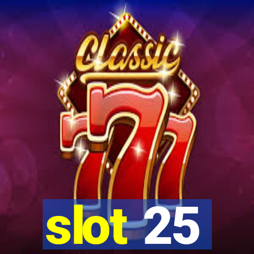 slot 25