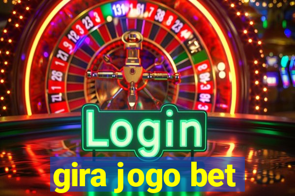 gira jogo bet