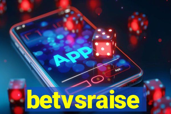 betvsraise