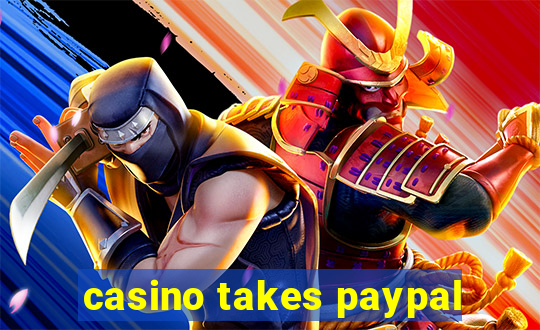 casino takes paypal