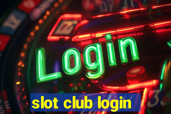 slot club login