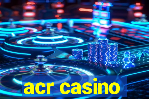 acr casino