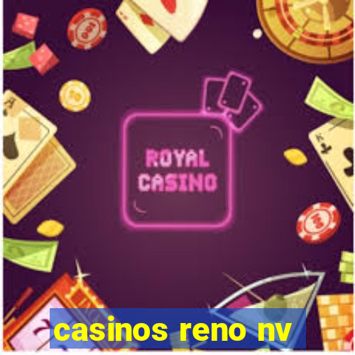 casinos reno nv