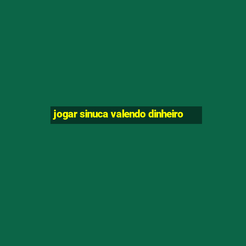 jogar sinuca valendo dinheiro