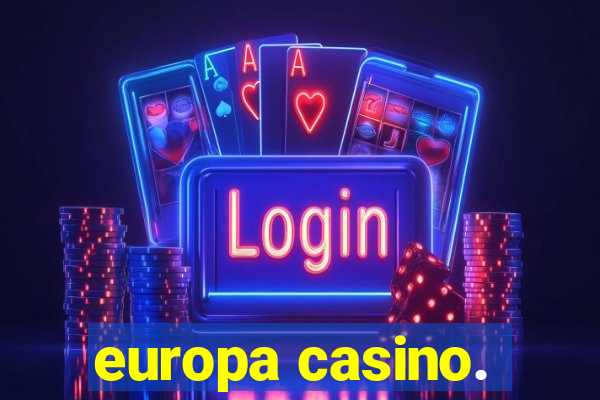 europa casino.