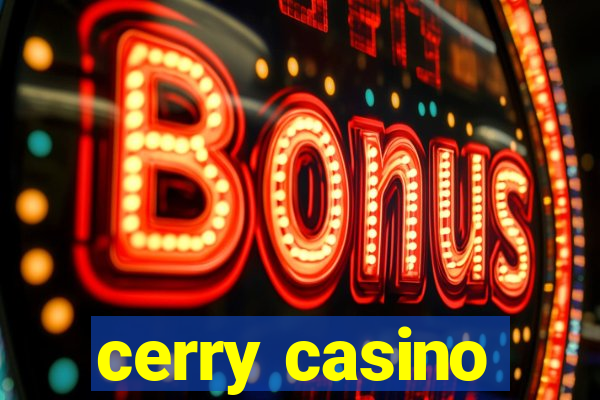 cerry casino