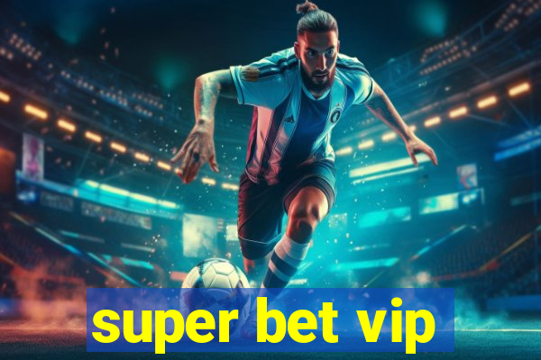 super bet vip