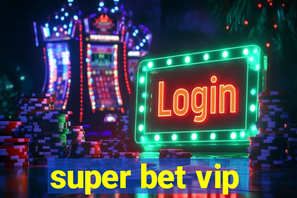 super bet vip