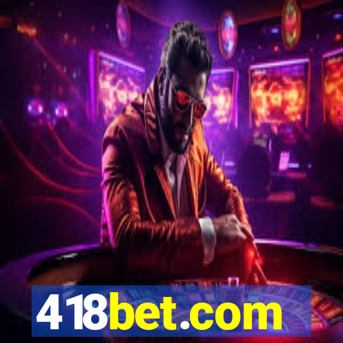 418bet.com