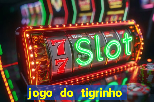 jogo do tigrinho é confiável