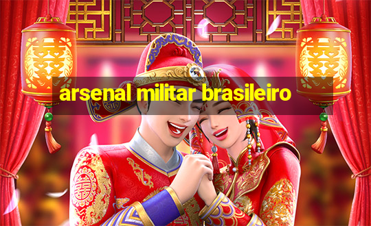 arsenal militar brasileiro