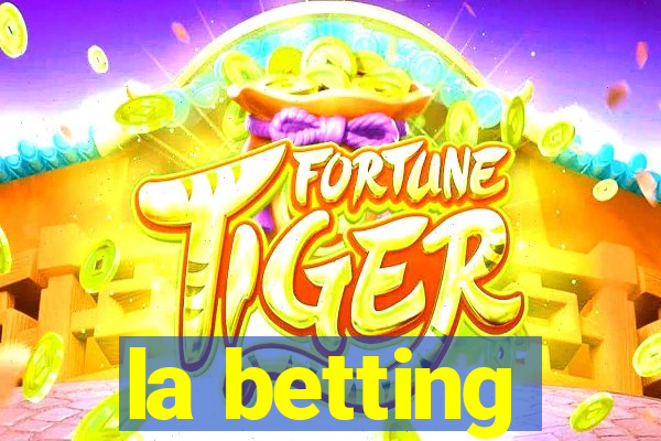 la betting