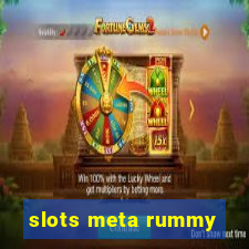 slots meta rummy