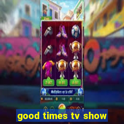 good times tv show