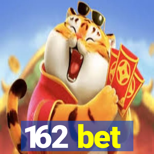 162 bet