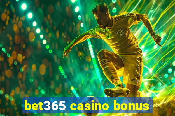 bet365 casino bonus