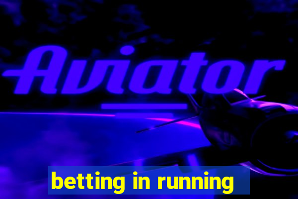 betting in running