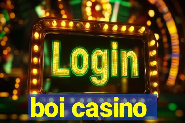 boi casino