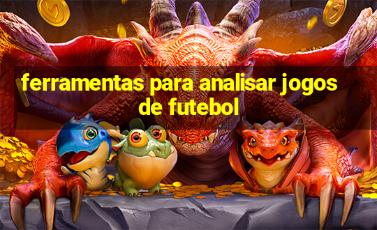 ferramentas para analisar jogos de futebol