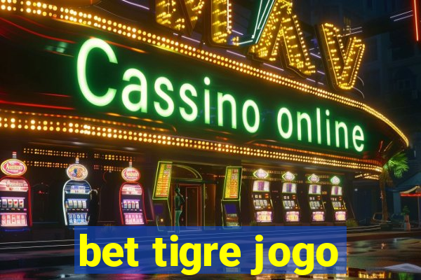 bet tigre jogo