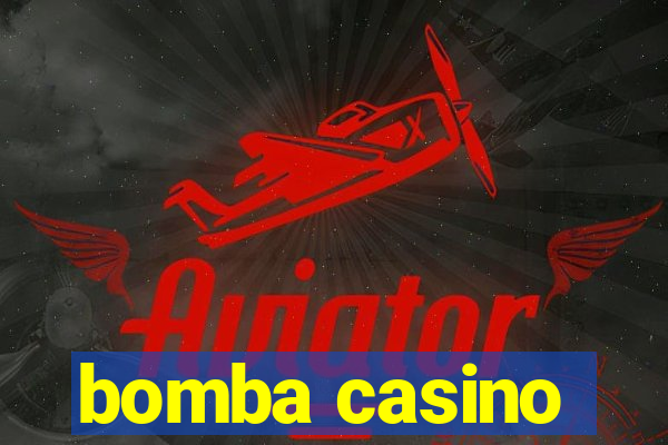 bomba casino