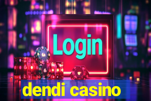 dendi casino