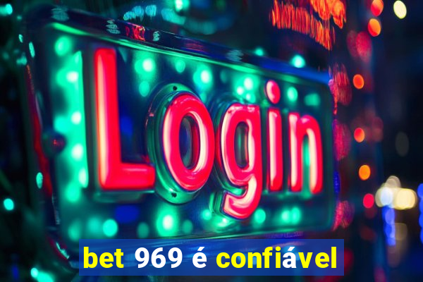 bet 969 é confiável