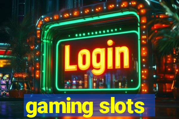 gaming slots