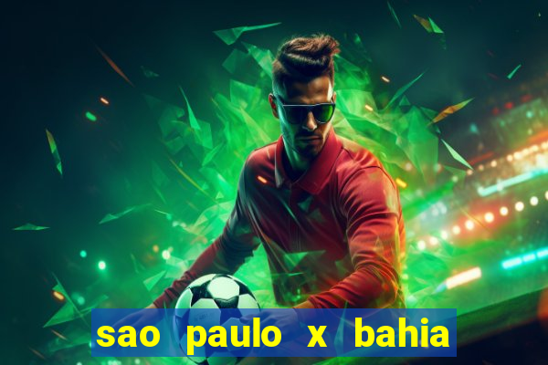 sao paulo x bahia ao vivo