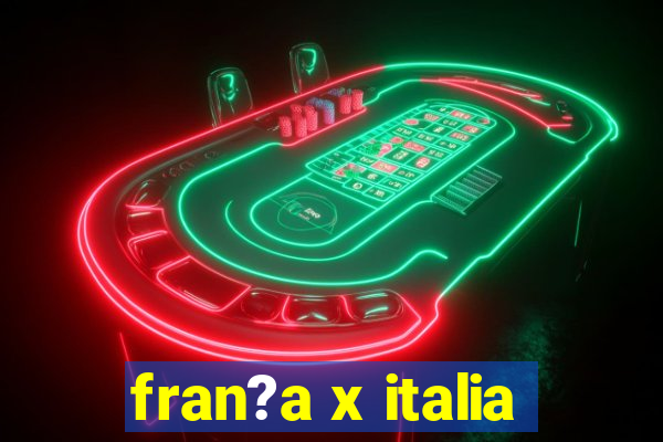 fran?a x italia