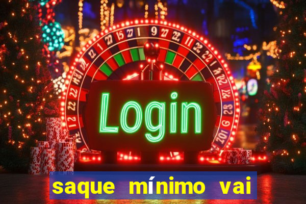 saque mínimo vai de bet