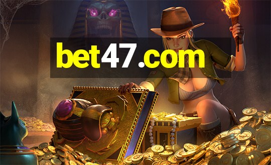 bet47.com