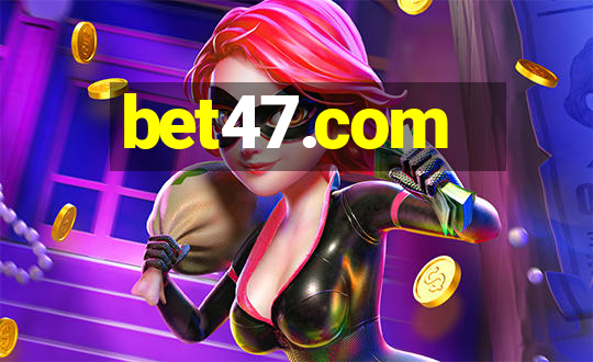 bet47.com