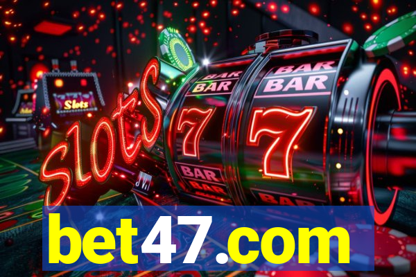 bet47.com