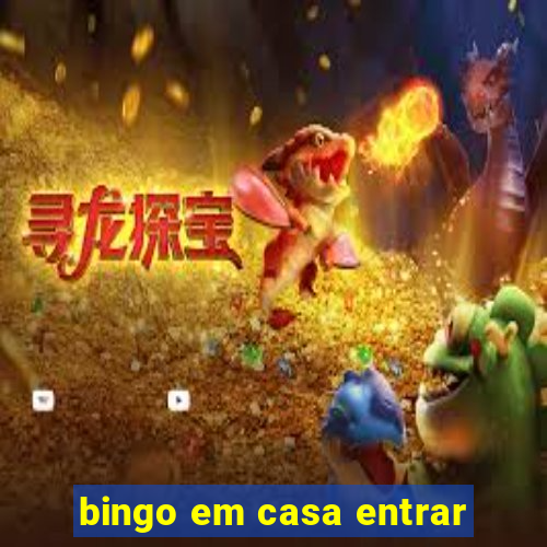 bingo em casa entrar